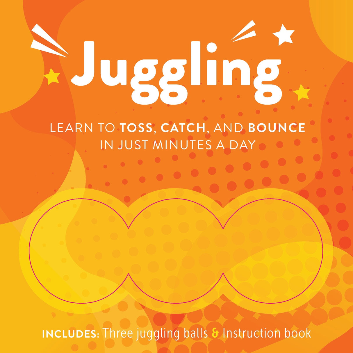 Juggling: Learn to Toss, Catch, and Bounce in Just